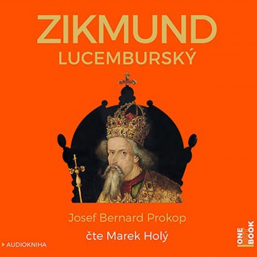 ZIKMUND LUCEMBURSKÝ - JOSEF BERNARD PROKOP