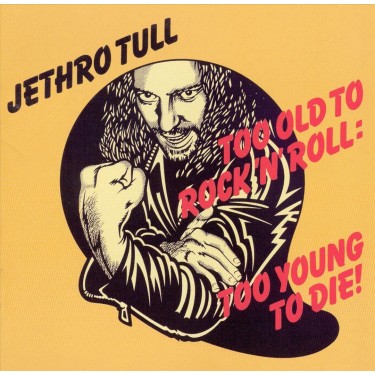 JETHRO TULL - TOO OLD TO ROCK'N'ROLL