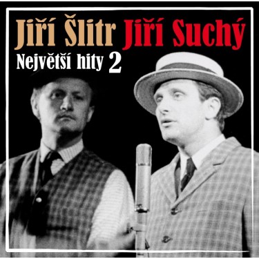 SUCHÝ JIŘÍ/JIŘÍ ŠLITR - NEJVĚTŠÍ HITY 2