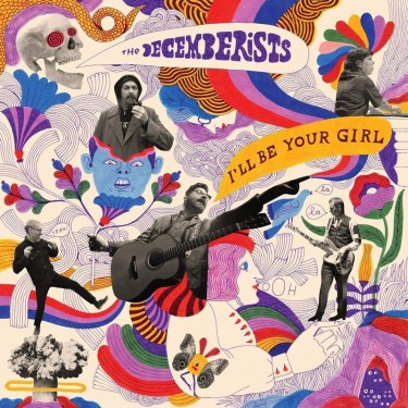 DECEMBERISTS - I´LL BE YOUR GIRL