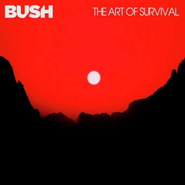 BUSH - THE ART OF SURVIVAL