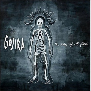 GOJIRA - WAY OF ALL FLESH