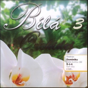 BÍLÁ ORCHIDEJ 3 - V.A.