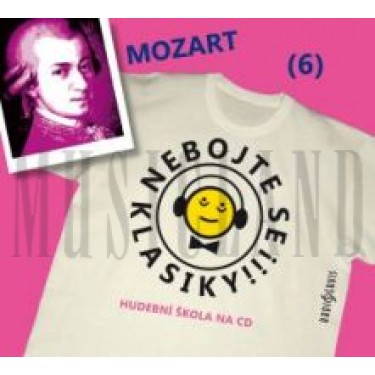 NEBOJTE SE KLASIKY 6_WOLFGANG AMADEUS MOZART