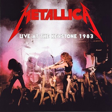 METALLICA - LIVE AT THE KEYSTONE 1983