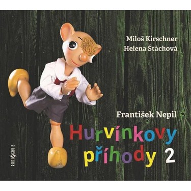 HURVÍNKOVY PŘÍHODY 2 - F. NEPIL / M. KIRSCHNER, H. ŠTÁCHOVÁ