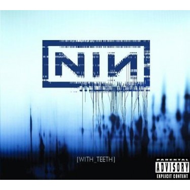 NINE INCH NAILS - WITH TEETH (UK EDITION)