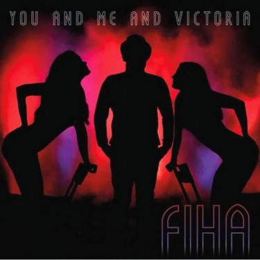 FIHA - YOU AND ME AND VICTORIA