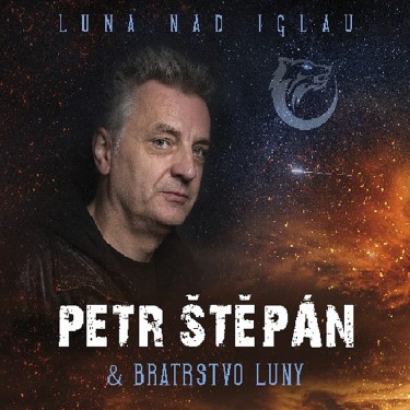 ŠTĚPÁN PETR & BRATRSTVO LUNY - LUNA NAD IGLAU