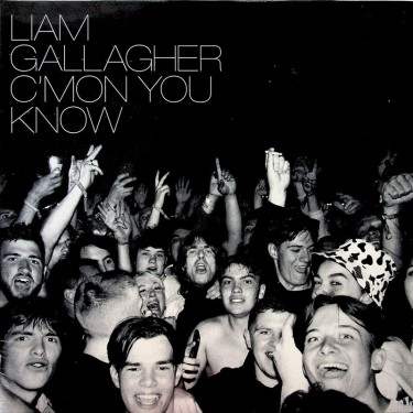GALLAGHER, LIAM - C'MON YOU KNOW
