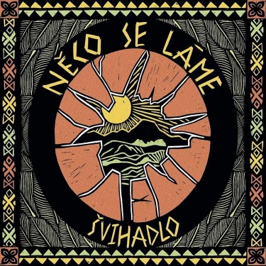 ŠVIHADLO - NĚCO SE LÁME