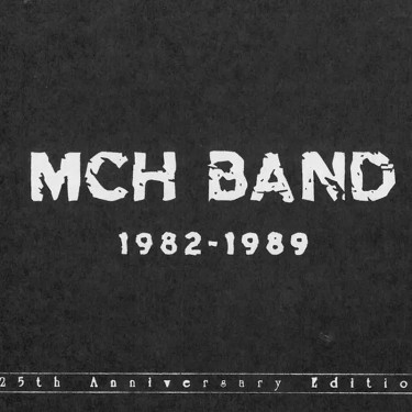 MCH BAND - 1982-1989 (Limited edition)