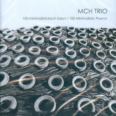 MCH TRIO - 100 MINIMALISTICKÝCH BÁSNÍ
