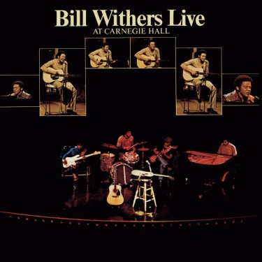 WITHERS BILL - BILL WITHERS LIVE AT CARNEGIE