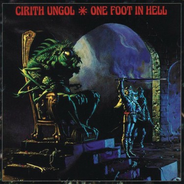 CIRITH UNGOL - ONE FOOT IN HELL