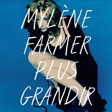 FARMER MYLÈNE - PLUS GRANDIR (BEST OF 1986-96)