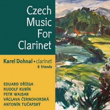 Dřízga, Eduard, Rudof Kubín, Petr Wajsar, Václava Černohorská, Antonín Tučapský - Czech Music for Clarinet