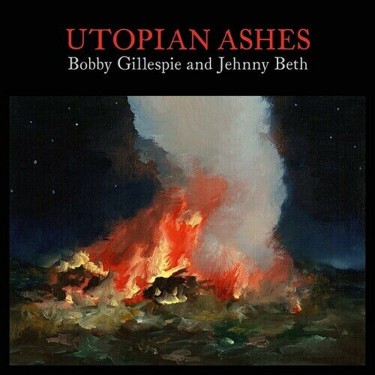 GILLESPIE BOBBY AND BETH JEHNNY - UTOPIAN ASHES