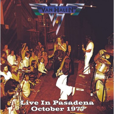 VAN HALEN - LIVE IN PASADENA OCTOBER 1977