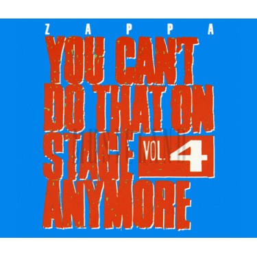 ZAPPA FRANK - YOU CAN´T DO THAT ON STAGE VOL.4