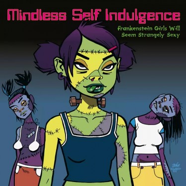 MINDLESS SELF INDULGENCE - FRANKENSTEIN GIRLS WILL SEEM STRANGELY SEXY -HQ-