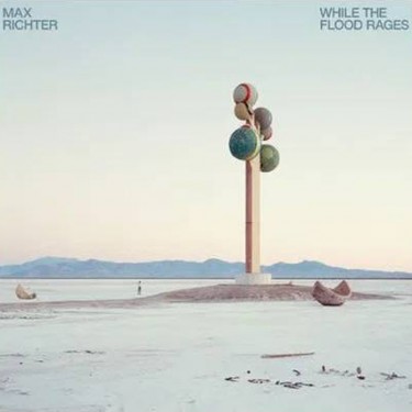 RICHTER MAX - WHILE THE FLOOD RAGES