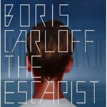 CARLOFF BORIS - ESCAPIST