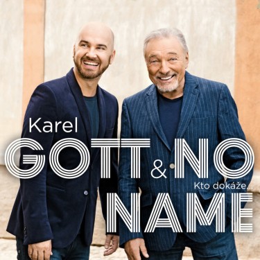 GOTT KAREL & NO NAME - KTO DOKÁŽE...