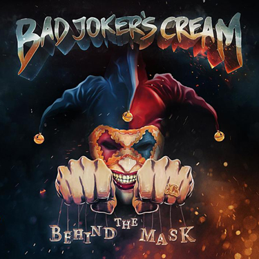 BAD JOKER'S CREAM - Behind the Mask
