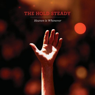 HOLD STEADY - HEAVEN IS WHENEVER