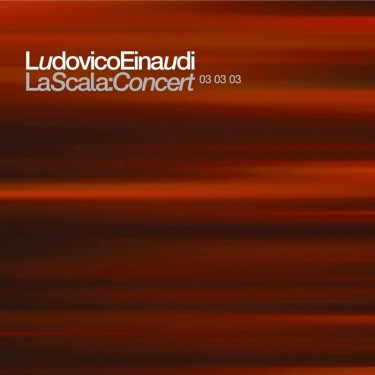 EINAUDI LUDOVICO - LA SCALA: CONCERT 03-03-03