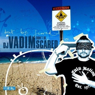 DJ VADIM - DON T BE SCARED