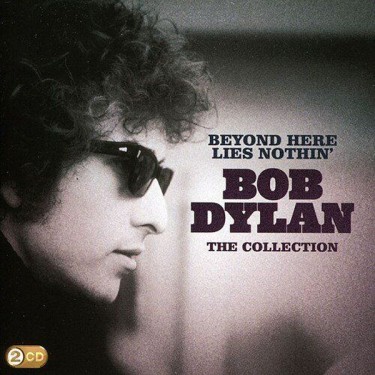 DYLAN BOB - BEYOND HERE LIES NOTHIN/COLLECTION
