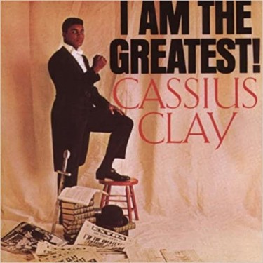 CLAY, CASSIUS - I AM THE GREATEST!