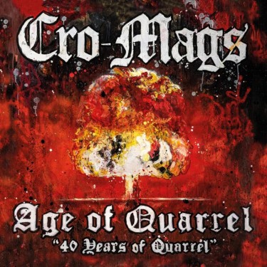 CRO-MAGS - THE AGE OF QUARREL: 40 YEARS OF QUARREL