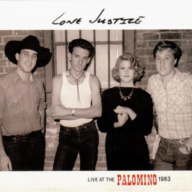 LONE JUSTICE - LIVE AT THE PALOMINO