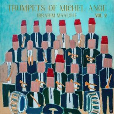 MAALOUF IBRAHIM - TRUMPETS OF MICHEL-AGE VOL. 2