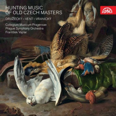 DRUŽECKÝ/VENT/VRANICKÝ - HUNTING MUSIC/COLLEGIUM MUSICUM PRAGENSAE/PSO/VAJNAR