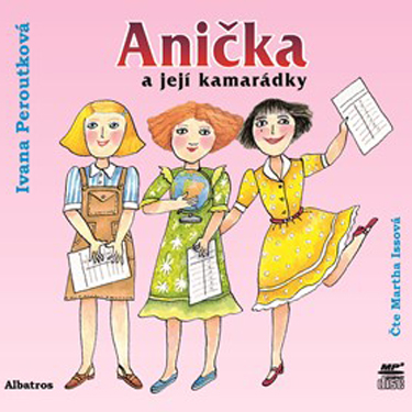 PEROUTKOVÁ, I. / ISSOVÁ, M. - ANIČKA A JEJÍ KAMARÁDKY