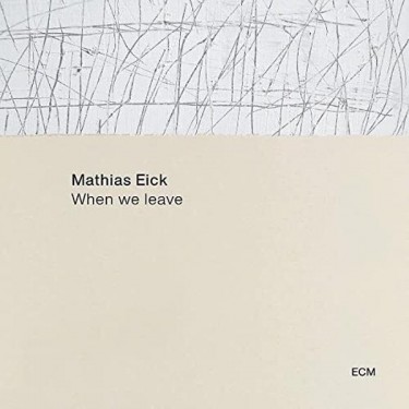 EICK, MATHIAS - WHEN WE LEAVE