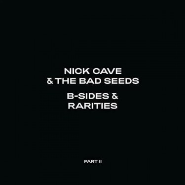 CAVE NICK & THE BAD SEEDS - B-SIDES & RARITIES: PART II - 2CD STANDARD