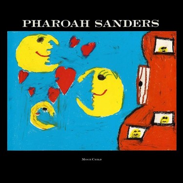 SANDERS PHAROAH - MOON CHILD