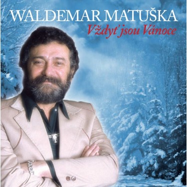 MATUŠKA WALDEMAR - VŽDYŤ JSOU VÁNOCE