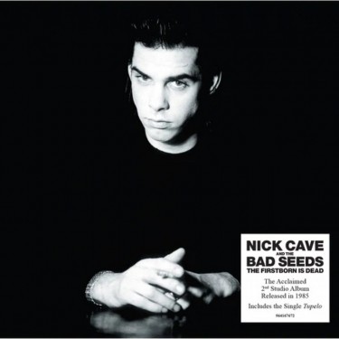 CAVE NICK & THE BAD SEEDS - FIRSTBORN IS DEAD