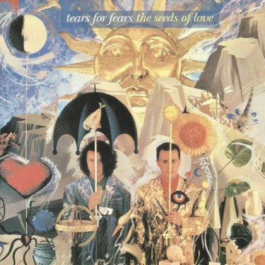 TEARS FOR FEARS - THE SEEDS OF LOVE