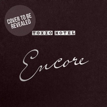TOKIO HOTEL - ENCORE
