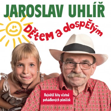 UHLÍŘ JAROSLAV - DĚTEM A DOSPĚLÝM