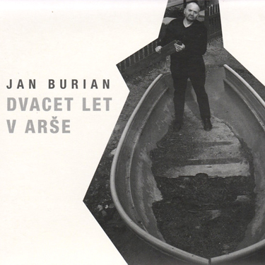 BURIAN JAN - DVACET LET V ARŠE