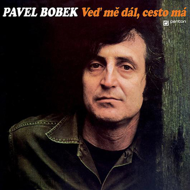 BOBEK PAVEL - VEĎ MĚ DÁL, CESTO MÁ