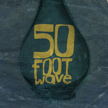 50 FOOT WAVE - BUG